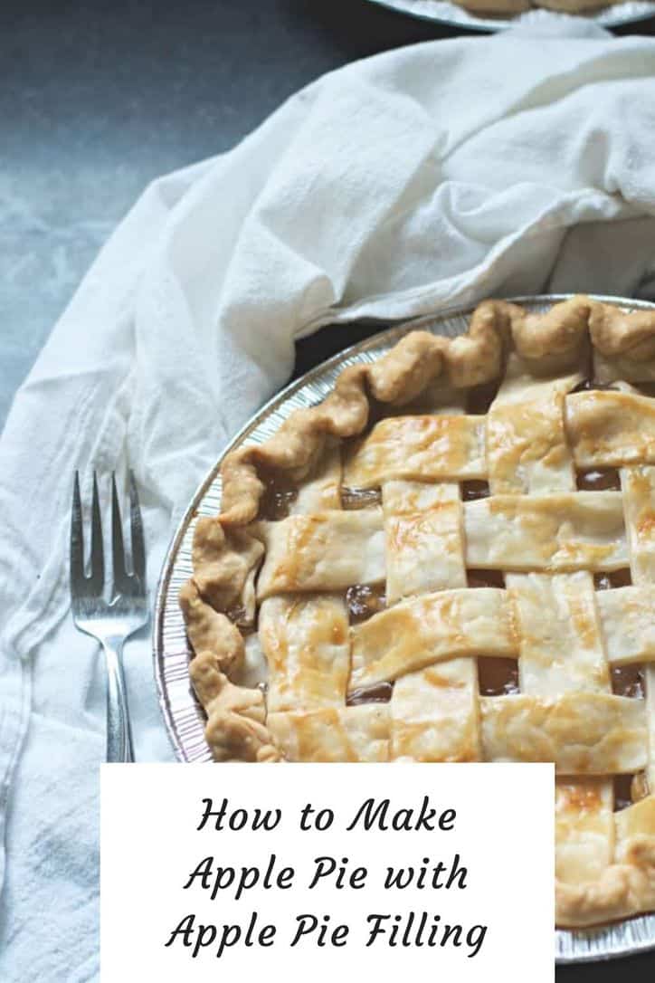 How To Make Apple Pie With Apple Pie Filling Loaves And Dishes