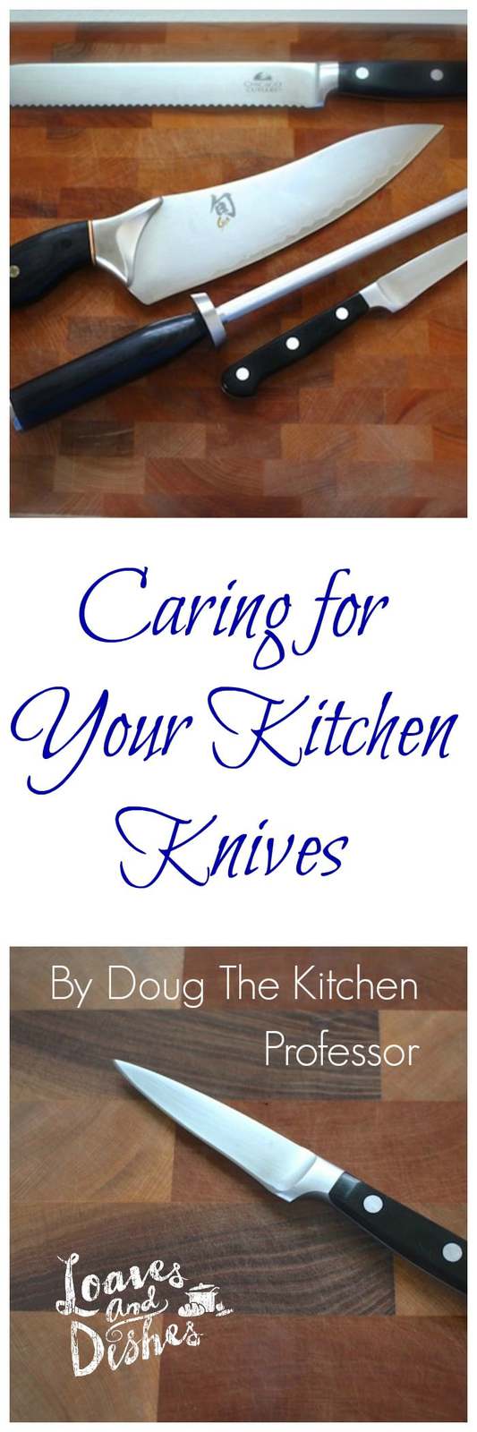 Caring for Your Kitchen Knives • Loaves and Dishes