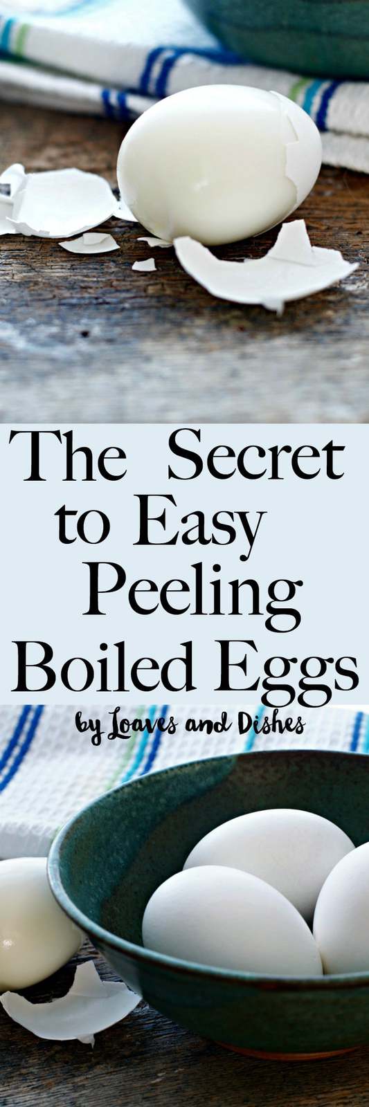 THE SECRET TO EASY PEELING HARD BOILED EGGS • Loaves and Dishes