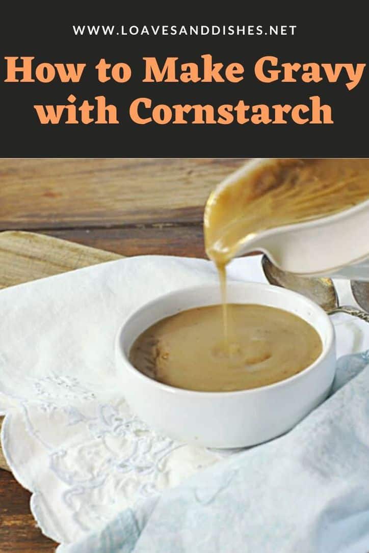 HOW TO MAKE GRAVY WITH CORNSTARCH Loaves And Dishes