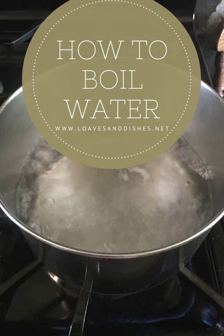 HOW TO BOIL WATER • Loaves and Dishes