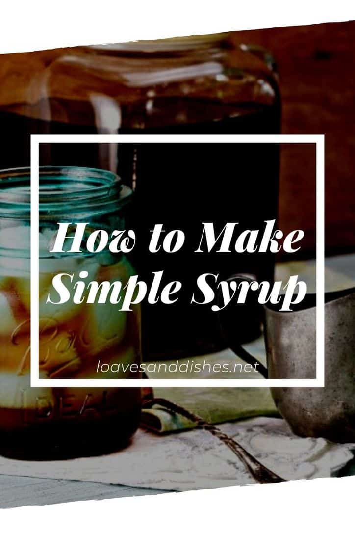 5Minute Homemade Simple Syrup • Loaves and Dishes