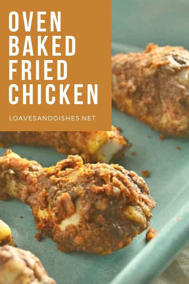 Oven Baked Fried Chicken • Loaves and Dishes