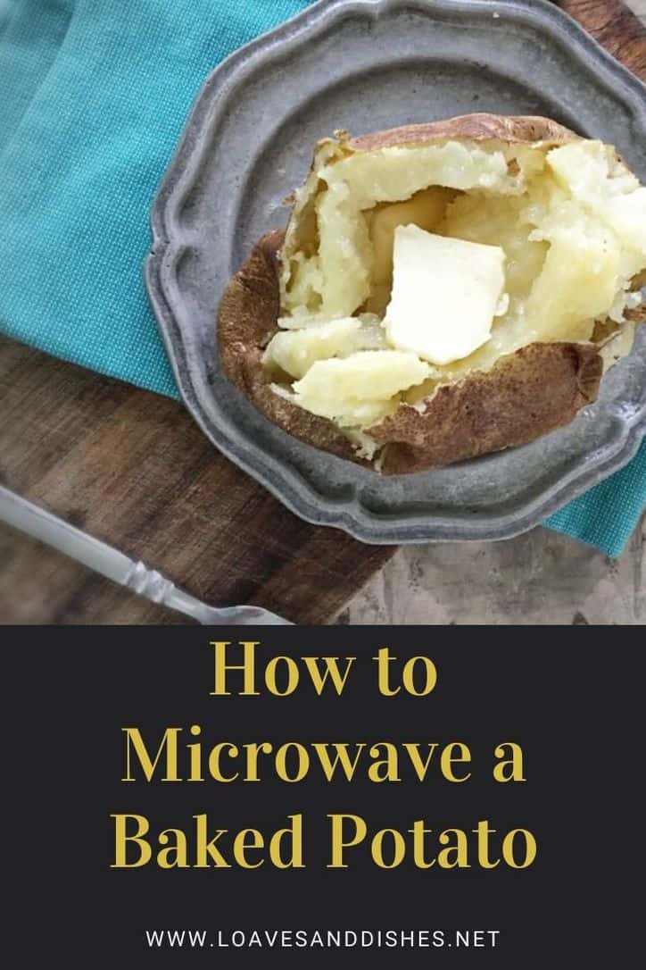 How to Microwave a Baked Potato Recipe in Minutes • Loaves and Dishes