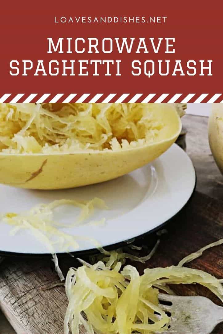 15 Minute Recipe • Microwave Spaghetti Squash • Loaves and Dishes