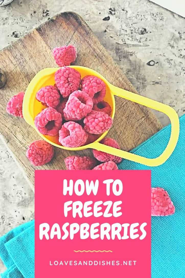 5 Minute • How to Freeze Raspberries • Loaves and Dishes