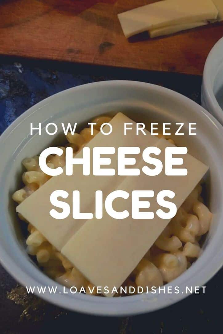 How To Freeze Cheese Slices • Loaves And Dishes