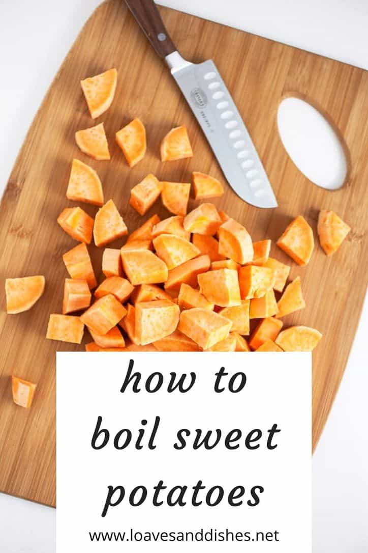 How To Boil Sweet Potatoes • 20 Minutes! • Loaves and Dishes